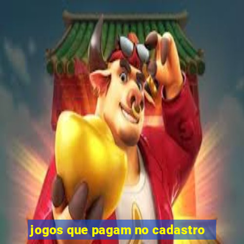 jogos que pagam no cadastro